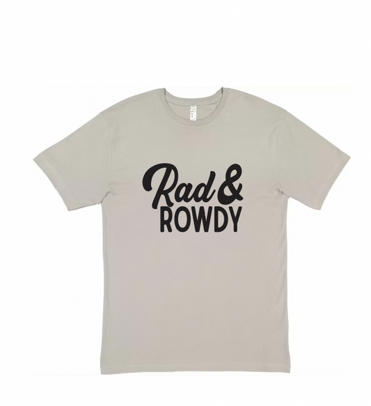 Rad & Rowdy Shirt