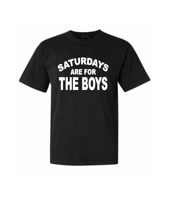 Saturdays are for the Boys Shirt